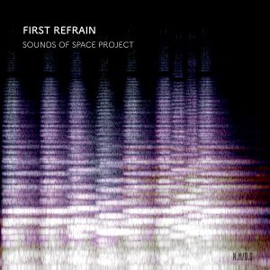 Track 5 First Refrain by Sounds of Space Project